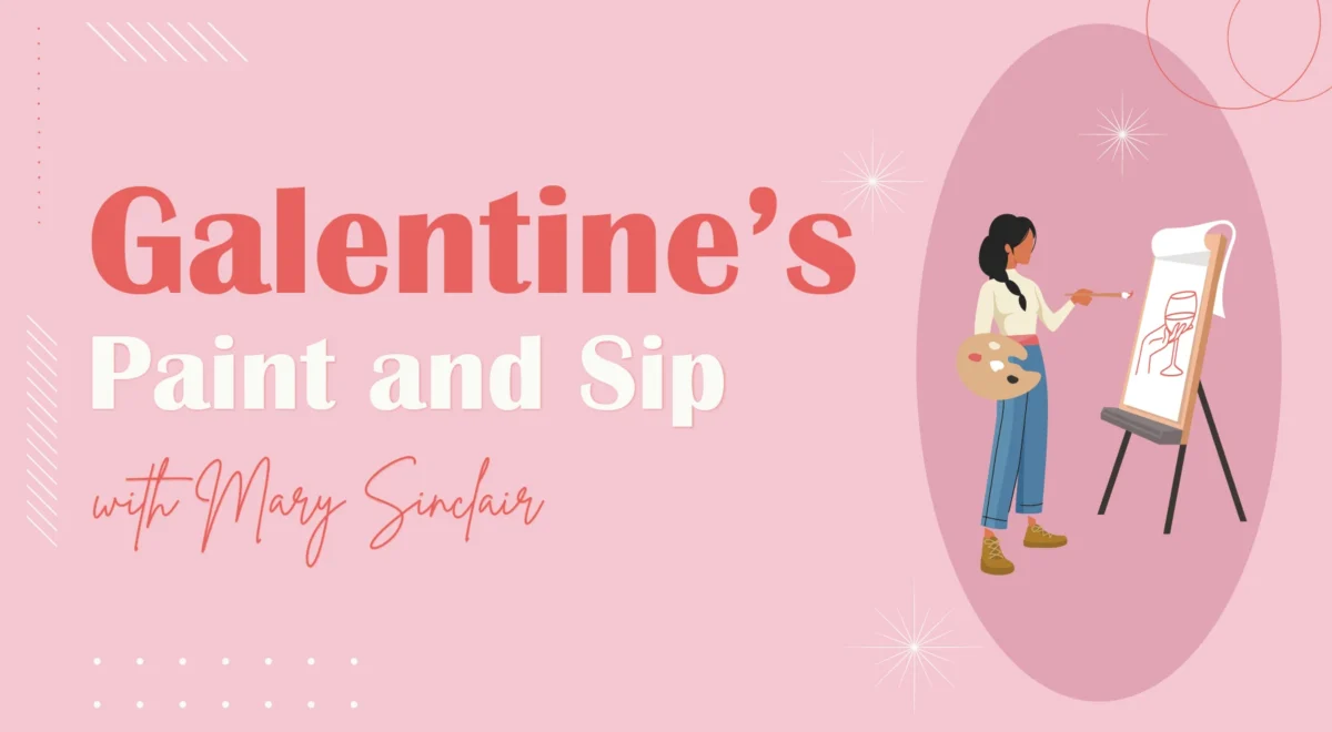 Galentine's Paint and Sip promo with girl painting a wine glass.